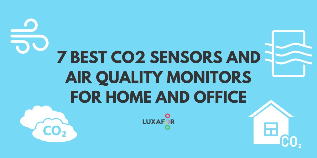 7 Best CO2 Sensors and Air Quality Monitors for Home and Office - Luxafor