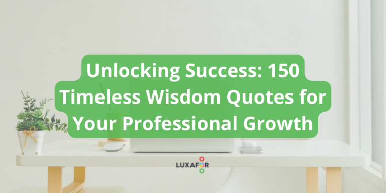 Unlocking Success: 150 Timeless Wisdom Quotes for Your Professional Growth - title